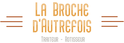 La Broche d'Autrefois
